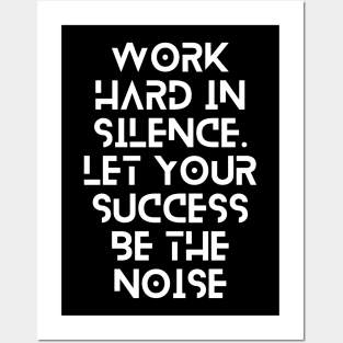 work hard in silence let your success be the noise typography design Posters and Art